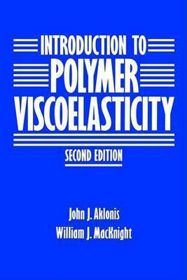 Introduction to Polymer Viscoelasticity(English, Hardcover, Aklonis J.)