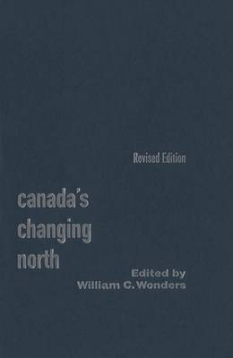 Canada's Changing North(English, Electronic book text, Wonders William C)