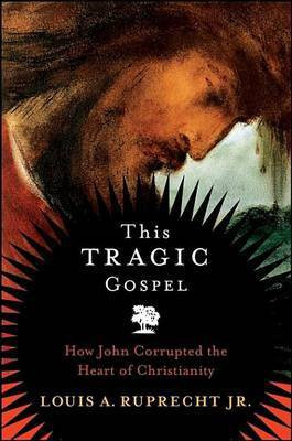 This Tragic Gospel(English, Electronic book text, Ruprecht Louis A. Jr.)