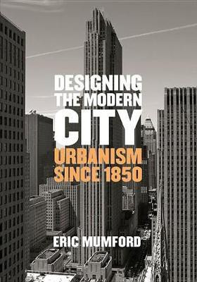 Designing the Modern City(English, Electronic book text, Mumford Eric)
