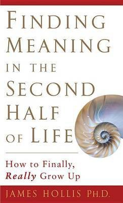 Finding Meaning in the Second Half of Life(English, Electronic book text, Hollis James)