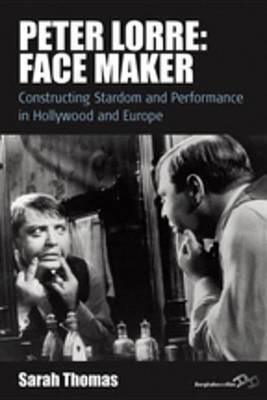 Peter Lorre: Face Maker(English, Electronic book text, Thomas Thomas Sarah)