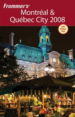 Frommer's Montreal and Quebec City 2008(English, Paperback, Brokaw Leslie)