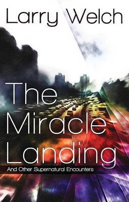 The Miracle Landing(English, Electronic book text, Welch Larry)