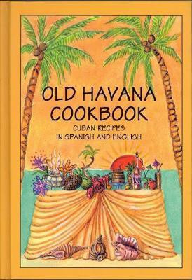 Old Havana Cookbook: Cuban Recipes in Spanish and English(English, Paperback, unknown)