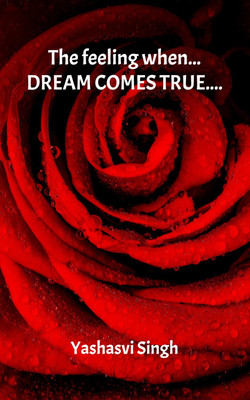 The Feeling When Dream Comes True(English, Paperback, Yashasvi Singh)