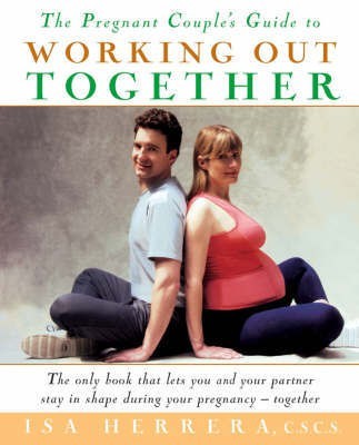 The Pregnant Couple's Guide to Working Out Together(English, Paperback, Herrera I.)