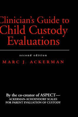 Clinician's Guide to Child Custody Evaluations(English, Hardcover, Ackerman Marc J.)