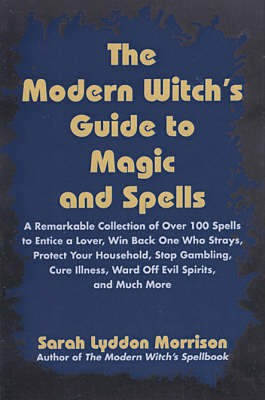 Modern Witch's Guide to Magic Spells(English, Paperback, Morrison Sarah L.)