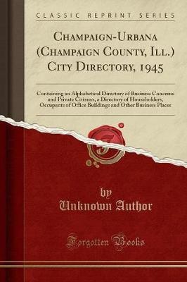 Champaign-Urbana (Champaign County, Ill.) City Directory, 1945(English, Paperback, Author Unknown)