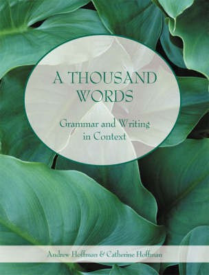 A Thousand Words  - Grammar and Writing in Context(English, Paperback, Hoffman Andrew J.)