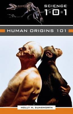 Human Origins 101(English, Electronic book text, Dunsworth Holly M.)