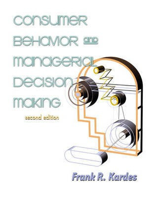 Consumer Behavior and Managerial Decision Making(English, Paperback, Kardes Frank R)