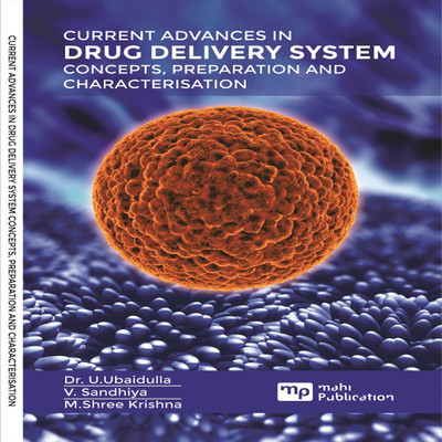 CURRENT ADVANCES IN DRUG DELIVERY SYSTEM CONCEPTS , PREPARATION AND CHARACTERISATION(English, Paperback, V. Sandhiya, M.Shree Krishna, Dr. U.Ubaidulla)