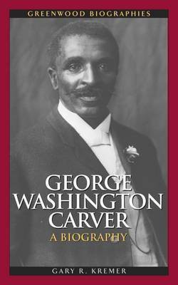 George Washington Carver(English, Electronic book text, Kremer Gary R.)
