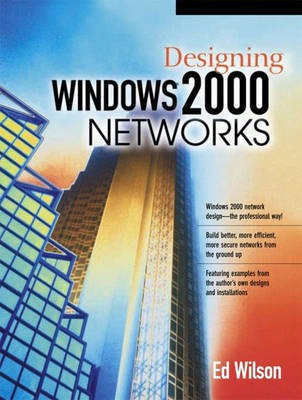 Designing Windows 2000 Networks 1st Edition(English, Paperback, Wilson Ed)
