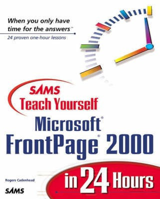 Sams Teach Yourself Microsoft FrontPage 2000 in 24 Hours(English, Paperback, Cadenhead Rogers)