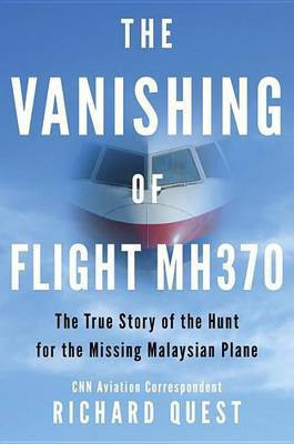 The Vanishing of Flight MH370(English, Hardcover, Quest Richard)