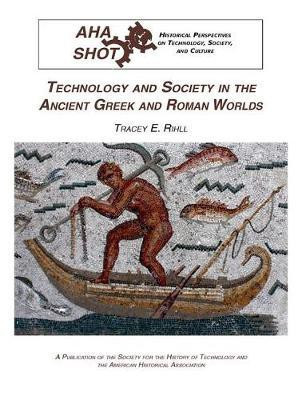Technology and Society in the Ancient Greek and Roman Worlds(English, Paperback, Rihill Tracey Elizabeth)