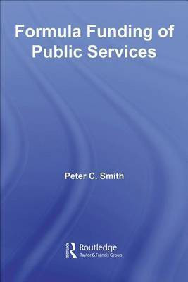 Formula Funding of Public Services(English, Electronic book text, Smith Peter C)