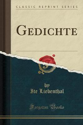 Gedichte (Classic Reprint)(German, Paperback, Liebenthal Ite)