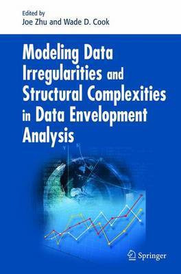 Modeling Data Irregularities and Structural Complexities in Data Envelopment Analysis(English, Electronic book text, Zhu Joe)