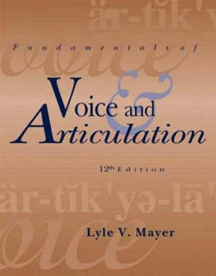 Fundamentals of Voice and Articulation(English, Paperback, Mayer Lyle V.)