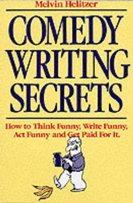 Comedy Writing Secrets(English, Paperback, Helitzer Mel)