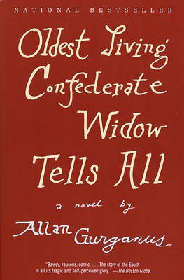 Oldest Living Confederate Widow Tells All(English, Electronic book text, Gurganus Allan)