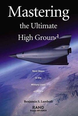 Mastering the Ultimate High Ground(English, Electronic book text, Lambeth Benjamin S)