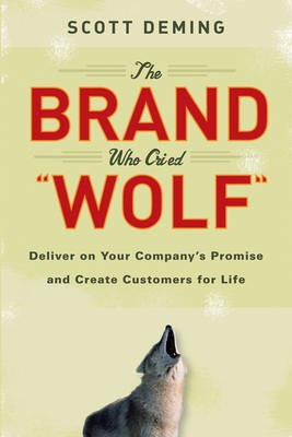 The Brand Who Cried Wolf(English, Hardcover, Deming Scott)