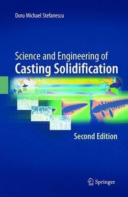 Science and Engineering of Casting Solidification(English, Electronic book text, Stefanescu Doru Michael)