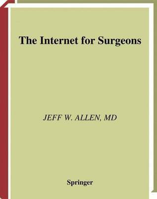 The Internet for Surgeons(English, Electronic book text, Allen Jeff W)