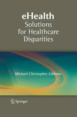 Ehealth Solutions for Healthcare Disparities(English, Electronic book text, Gibbons Michael Christopher)
