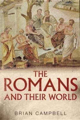 The Romans and Their World(English, Electronic book text, Dr Professor of Roman History Campbell Brian)