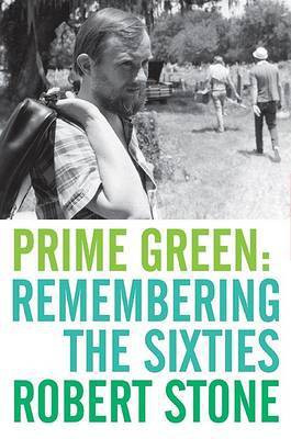 Prime Green: Remembering the Sixties(English, Hardcover, Stone Robert)