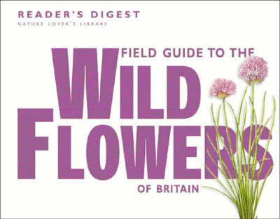 Field Guide to the Wild Flowers of Britain(English, Hardcover, Reader's Digest)