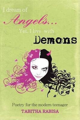 I dream of Angels... Yet I live with Demons(English, Paperback, Rabisa Tabitha)