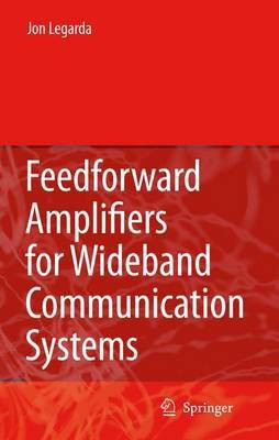 Feedforward Amplifiers for Wideband Communication Systems(English, Electronic book text, Legarda Jon)