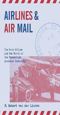 Airlines & Air Mail(English, Electronic book text, Van Der Linden F Robert)