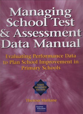 Managing School Test & Assessment Data Manual Pack(English, Mixed media product, Mullane Theresa)