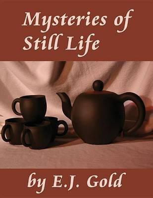 Mysteries of Still Life(English, Electronic book text, unknown)