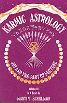 Karmic Astrology: Joy and the Part of Fortune v.3(English, Paperback, Schulman Martin)