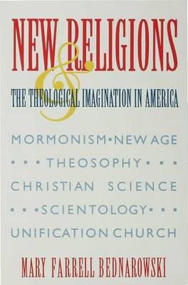 New Religions and the Theological Imagination in America(English, Electronic book text, Bednarowski Mary Farrell)