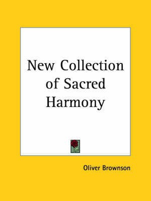 New Collection of Sacred Harmony (1797)(English, Paperback, Brownson Oliver)