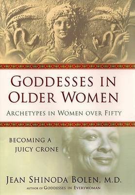 Goddesses in Older Women(English, Hardcover, Bolen Jean Shinoda M.D.)