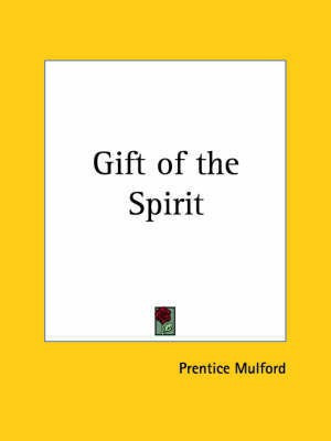 Gift of the Spirit(English, Paperback, Mulford Prentice)