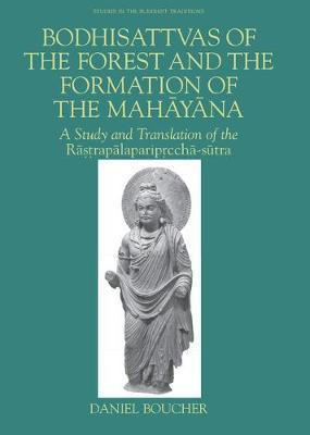 Bodhisattvas of the Forest and the Formation of the Mahayana(English, Electronic book text, Boucher Daniel)
