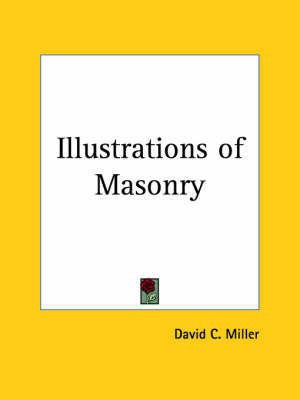 Illustrations of Masonry (1827)(English, Paperback, Miller David C.)
