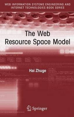 The Web Resource Space Model(English, Electronic book text, Zhuge Hai)